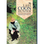 The Last Coon Hunter: Book I of the Ryland Creek Saga - Hardcover