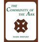 The Community of the Ark: A Visit with Lanza del Vasto, His Fellow Disciples of Mahatma Gandhi, and Their Utopian Community in France (20th Anni - Paperback