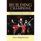 Building Champions: Changing Disruptive, Delinquent Teens' Attitudes and Behaviors to Become Real-Life Champions - Paperback