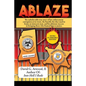 Ablaze: The Unbelievable True Story of Law Enforcement Corruption at it's Worst; the Horrific Fire They Used to Frame an Innoc - Paperback