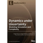 Dynamics under Uncertainty: Modeling Simulation and Complexity - Hardcover