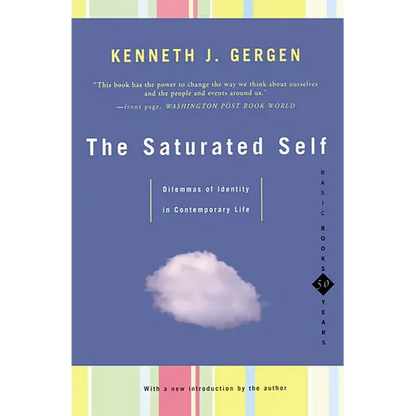 The Saturated Self: Delimmas of Identity in Contemporary Life - Paperback