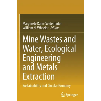 Mine Wastes and Water, Ecological Engineering and Metals Extraction: Sustainability and Circular Economy - Paperback
