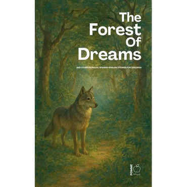 The Forest Of Dreams And Other Bilingual Spanish-English Stories For Children - Paperback