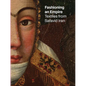 Fashioning an Empire: Textiles from Safavid Iran - Paperback