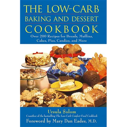 The Low-Carb Baking and Dessert Cookbook - Hardcover
