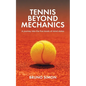 Tennis Beyond Mechanics: A journey into the five levels of mind states - Paperback