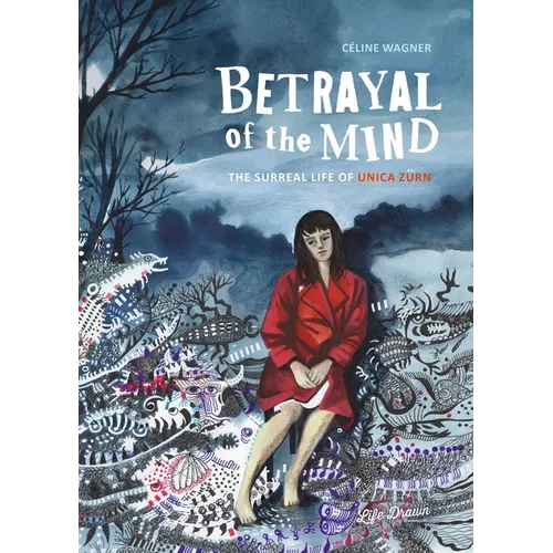 Betrayal of the Mind: The Surreal Life of Unica Zürn - Paperback