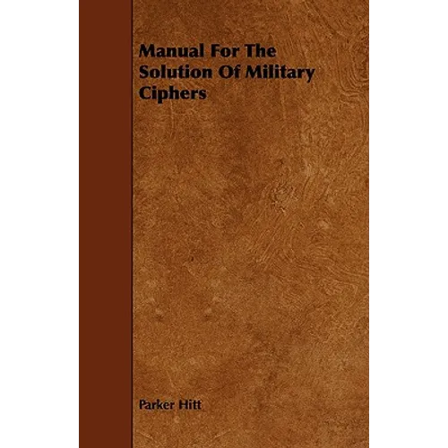 Manual For The Solution Of Military Ciphers - Paperback