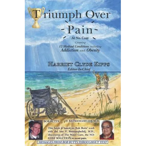 Triumph Over Pain: 12 Medical Conditions Including Addiction and Obesity - Paperback