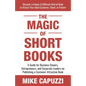 The Magic of Short Books: Discover a Unique & Different Kind of Book to Attract Your Ideal Customer - Paperback