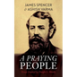 A Praying People: Essays Inspired by Dwight L. Moody - Hardcover
