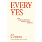 Every Yes: How Radical Obedience Unlocks Your Purpose - Paperback