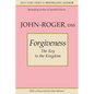 Forgiveness: The Key to the Kingdom - Paperback
