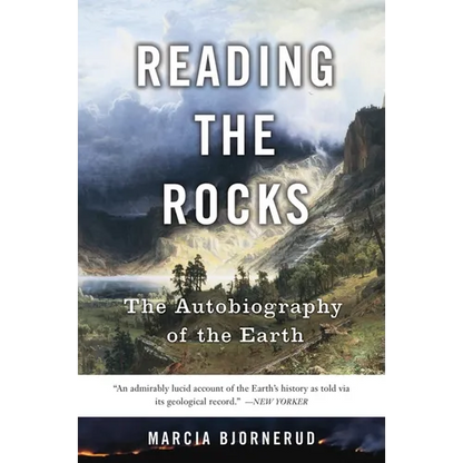 Reading the Rocks: The Autobiography of the Earth - Paperback