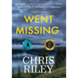Went Missing: A Sam Nolan Novel - Hardcover