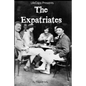 The Expatriates: Biographies of Lost Generation Writers - Paperback
