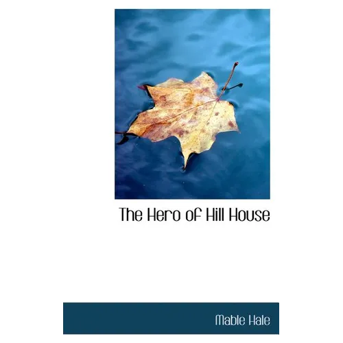 The Hero of Hill House - Hardcover