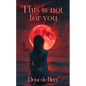 This is not for you - Paperback