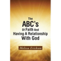 The ABC's Of Faith And Having A Relationship With God - Paperback
