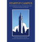Startup Campus: How Uc Berkeley Became an Unexpected Leader in Entrepreneurship and Startups - Hardcover