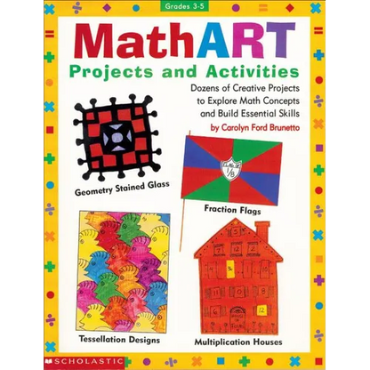 Mathart Projects and Activities: Dozens of Creative Projects to Explore Math Concepts and Build Essential Skills - Paperback
