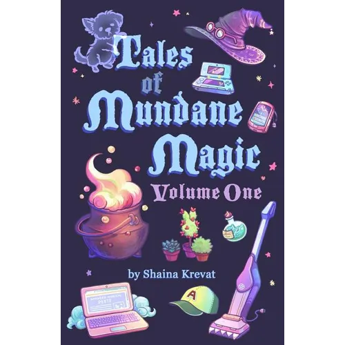Tales of Mundane Magic: Volume One - Paperback
