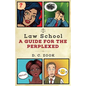 Law School: A Guide for the Perplexed - Paperback