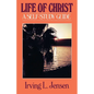 The Life of Christ- Jensen Bible Self Study Guide - Paperback
