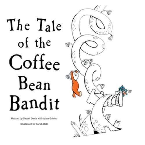 The Tale of the Coffee Bean Bandit - Hardcover