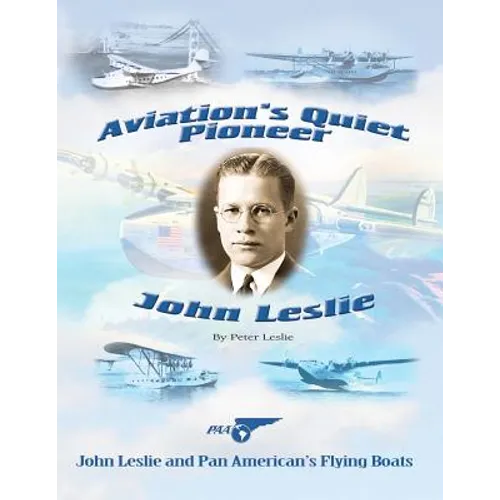 Aviation's Quiet Pioneer: Pan American Flying Boats - Paperback