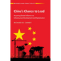 China's Chance to Lead: Acquiring Global Influence Via Infrastructure Development and Digitalization - Hardcover