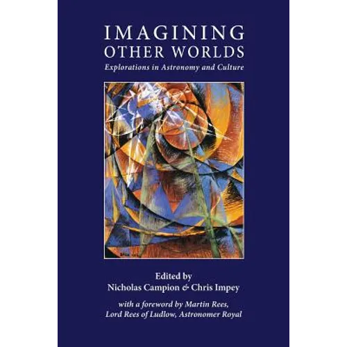 Imagining Other Worlds: Explorations in Astronomy and Culture - Paperback