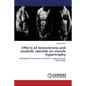 Effects of testosterone and anabolic steroids on muscle hypertrophy - Paperback