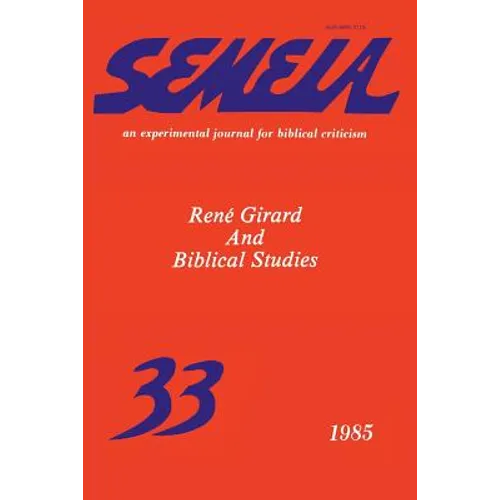 Semeia 33: René Girard and Biblical Studies - Paperback