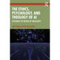 The Ethics, Psychology, and Theology of AI: Exploring the Notion of Singularity - Paperback