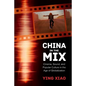 China in the Mix: Cinema, Sound, and Popular Culture in the Age of Globalization - Paperback
