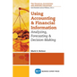 Using Accounting and Financial Information: Analyzing, Forecasting & Decision-Making - Paperback
