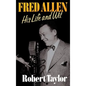 Fred Allen: His Life and Wit - Hardcover