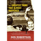 The Greatest Thing That Almost Happened - Paperback
