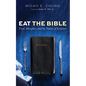 Eat the Bible: Food, Metaphor, and the Nature of Scripture - Hardcover