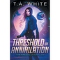 Threshold of Annihilation - Paperback