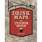 Drink Maps in Victorian Britain - Hardcover