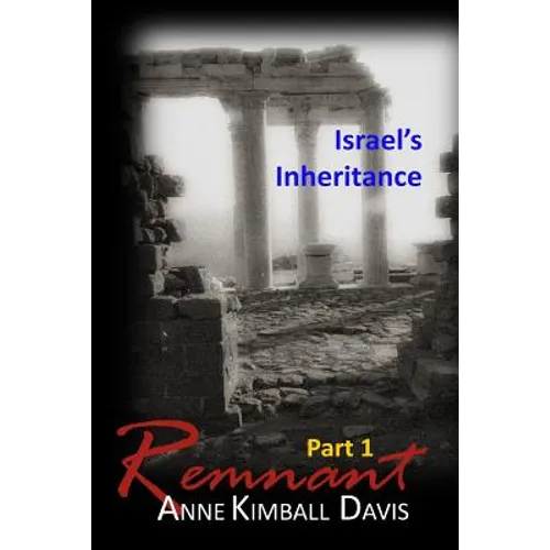 Remnant, Part 1: Israel's Inheritance - Paperback