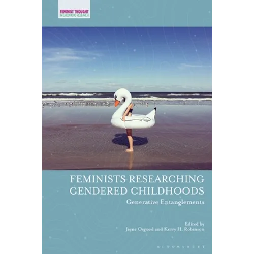 Feminists Researching Gendered Childhoods: Generative Entanglements - Paperback