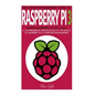 Raspberry Pi: The Complete Beginner's Guide To Raspberry Pi 3: Learn Raspberry Pi In A Day - A Comprehensive Introduction To The Bas - Paperback