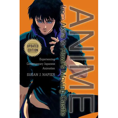 Anime from Akira to Howl's Moving Castle: Experiencing Contemporary Japanese Animation - Paperback