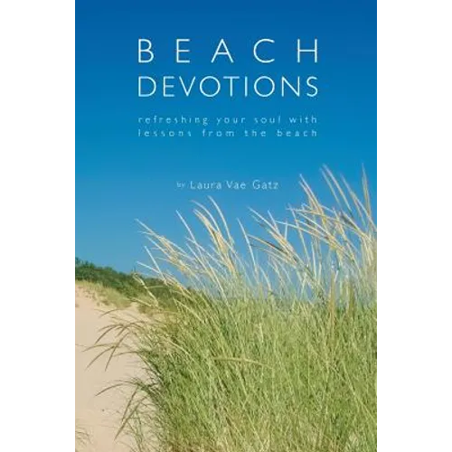 Beach Devotions: Refreshing Your Soul With Lessons From The Beach - Paperback