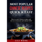 Most Popular Chinese Recipes Quick & Easy: How to cook Chinese recipes and save on restaurant and takeout bills! - Paperback
