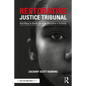 Restorative Justice Tribunal: And Ways to Derail Jim Crow Discipline in Schools - Paperback
